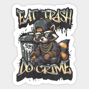 Live Fast Eat Trash Do Crime - Funny Raccoon Gangster Graffiti Sticker